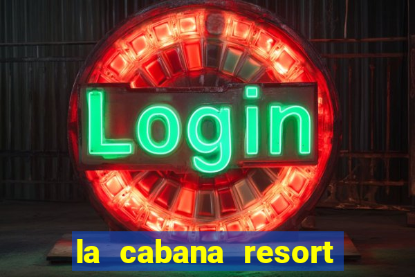 la cabana resort and casino in aruba