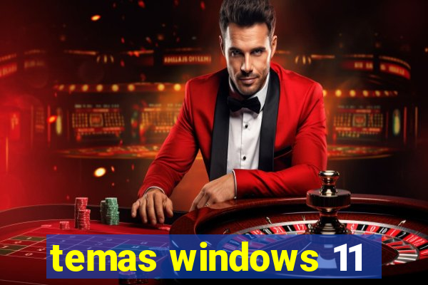 temas windows 11