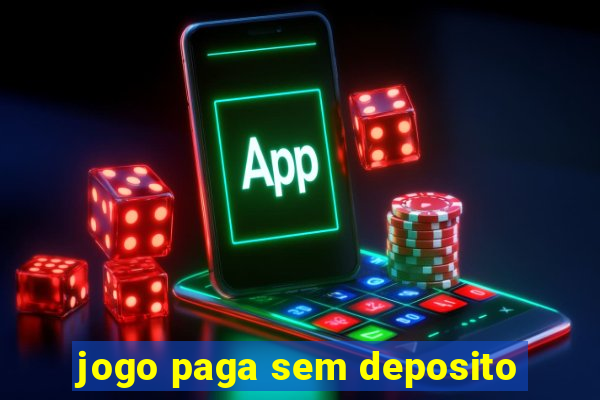 jogo paga sem deposito