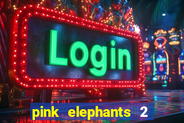 pink elephants 2 slot free play