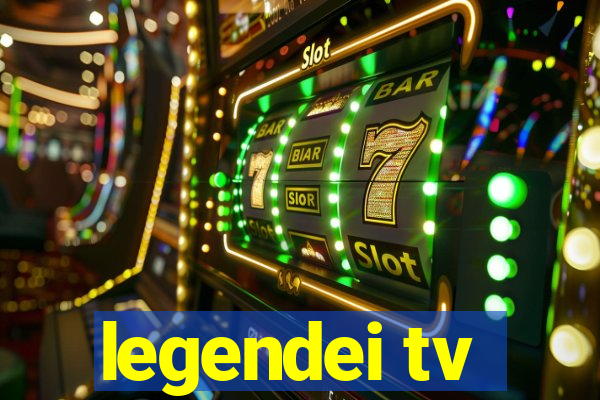 legendei tv