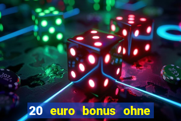 20 euro bonus ohne einzahlung casinos 2024