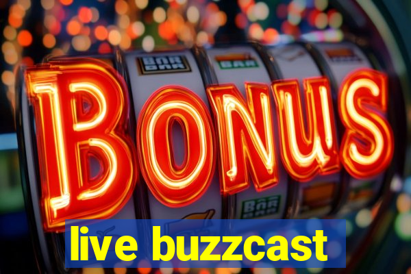 live buzzcast