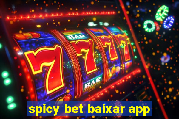 spicy bet baixar app