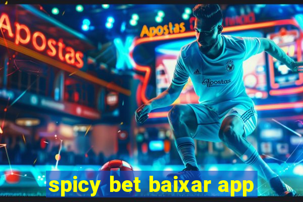 spicy bet baixar app