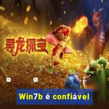 Win7b é confiável