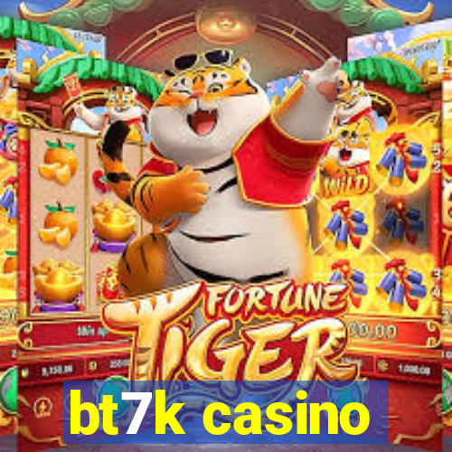 bt7k casino