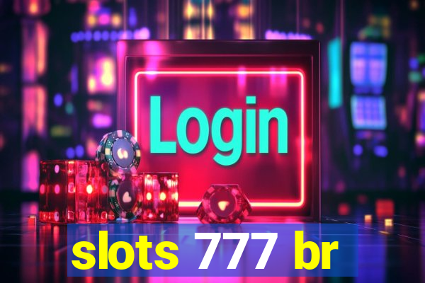 slots 777 br