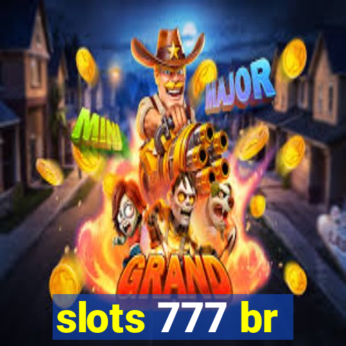 slots 777 br