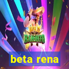 beta rena