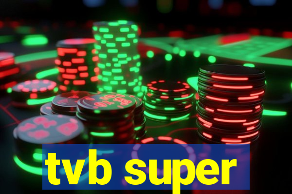 tvb super