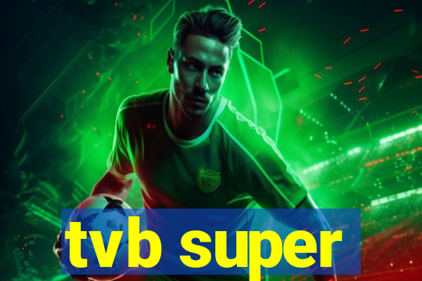 tvb super