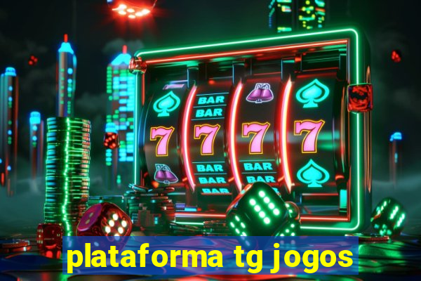 plataforma tg jogos