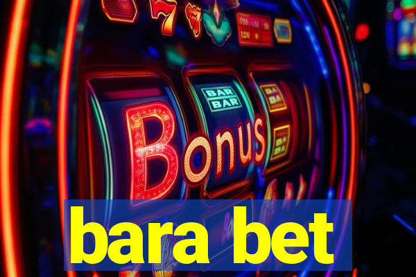 bara bet