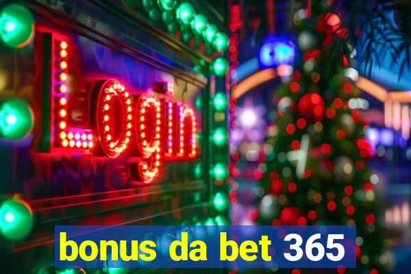 bonus da bet 365