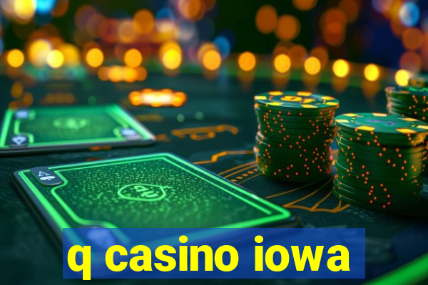 q casino iowa