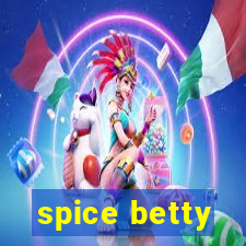 spice betty