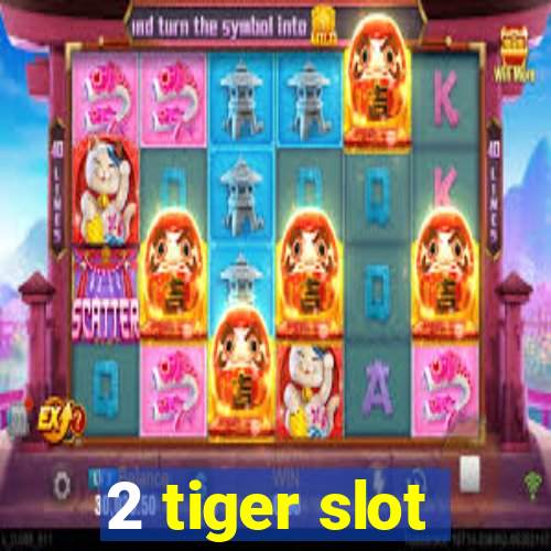 2 tiger slot