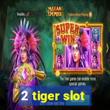 2 tiger slot