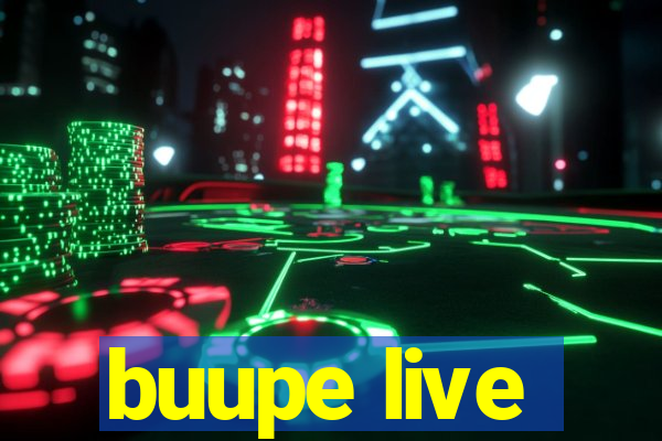 buupe live