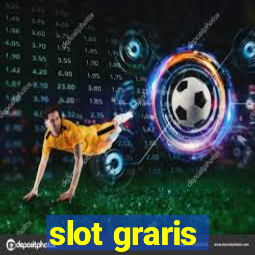 slot graris