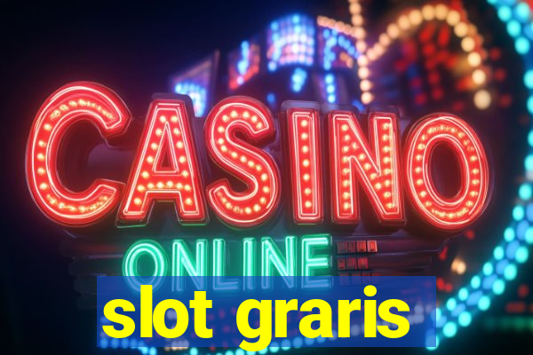 slot graris