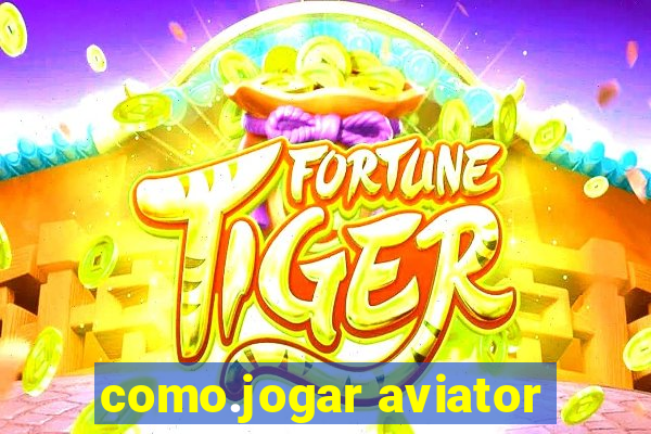 como.jogar aviator