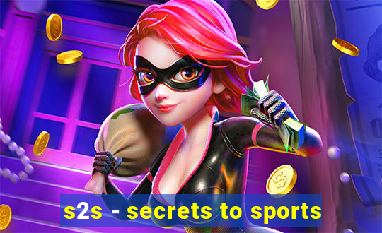 s2s - secrets to sports