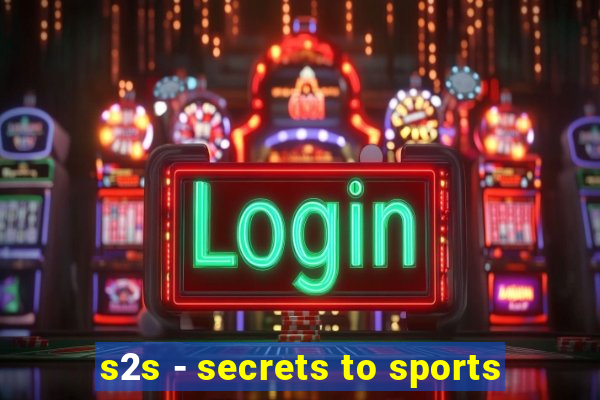 s2s - secrets to sports