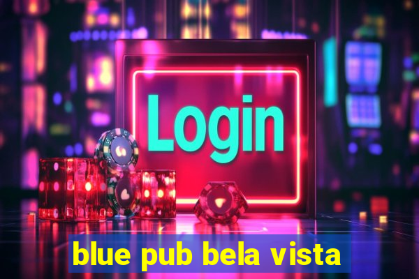 blue pub bela vista