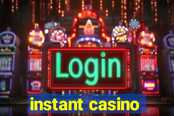 instant casino