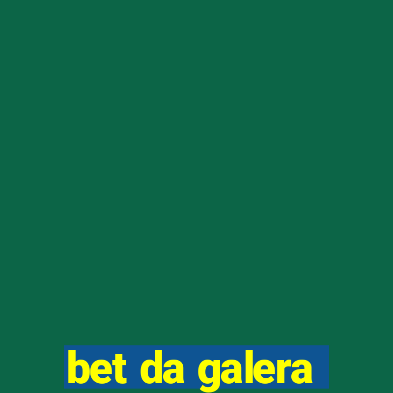 bet da galera