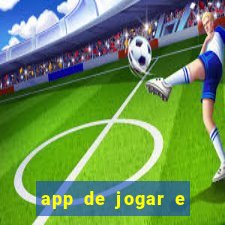 app de jogar e ganhar dinheiro