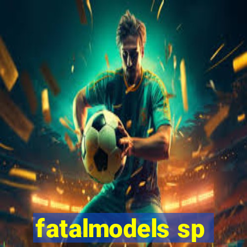 fatalmodels sp