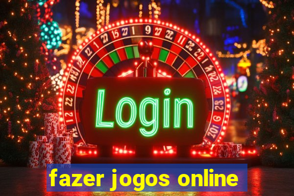 fazer jogos online