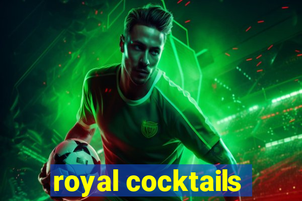 royal cocktails