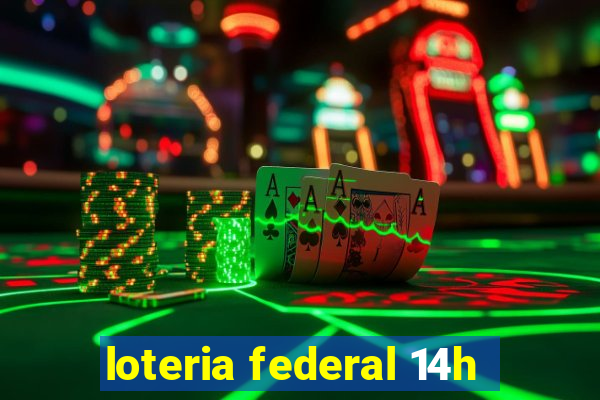 loteria federal 14h