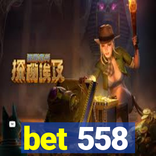 bet 558