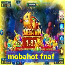 mobahot fnaf