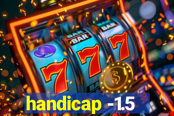 handicap -1.5