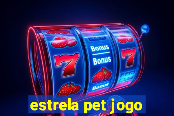 estrela pet jogo