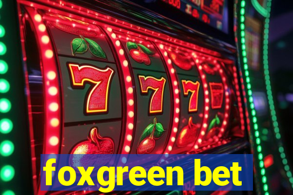 foxgreen bet