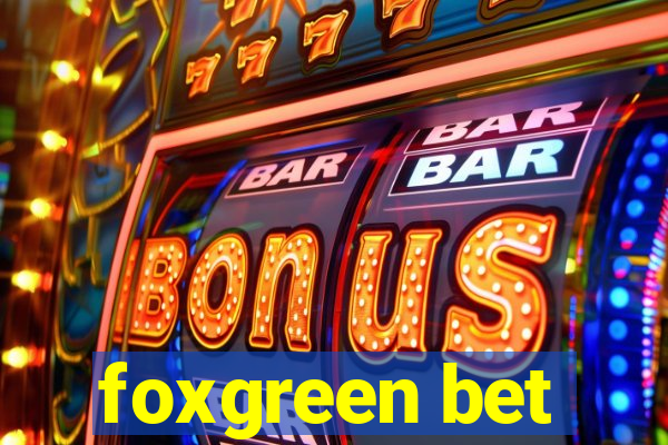 foxgreen bet