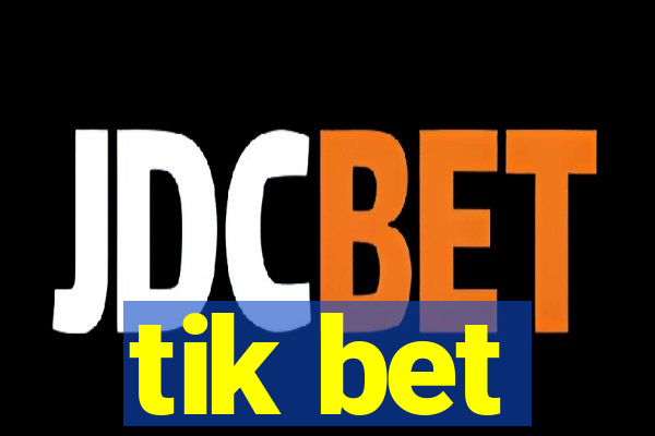 tik bet