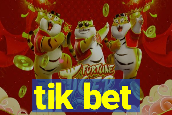 tik bet