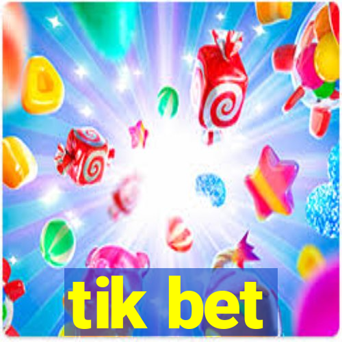 tik bet