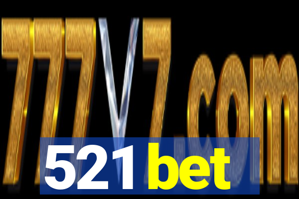 521 bet