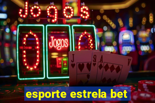 esporte estrela bet