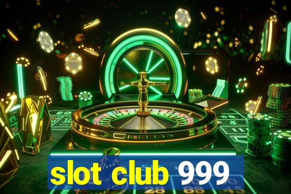 slot club 999