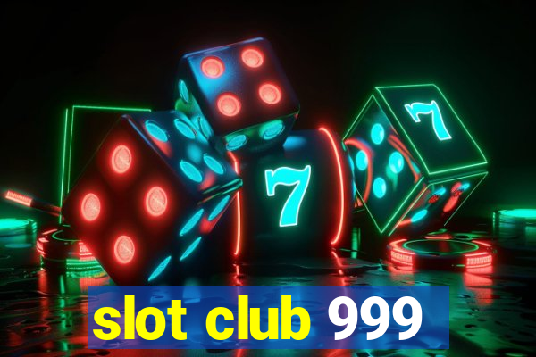 slot club 999